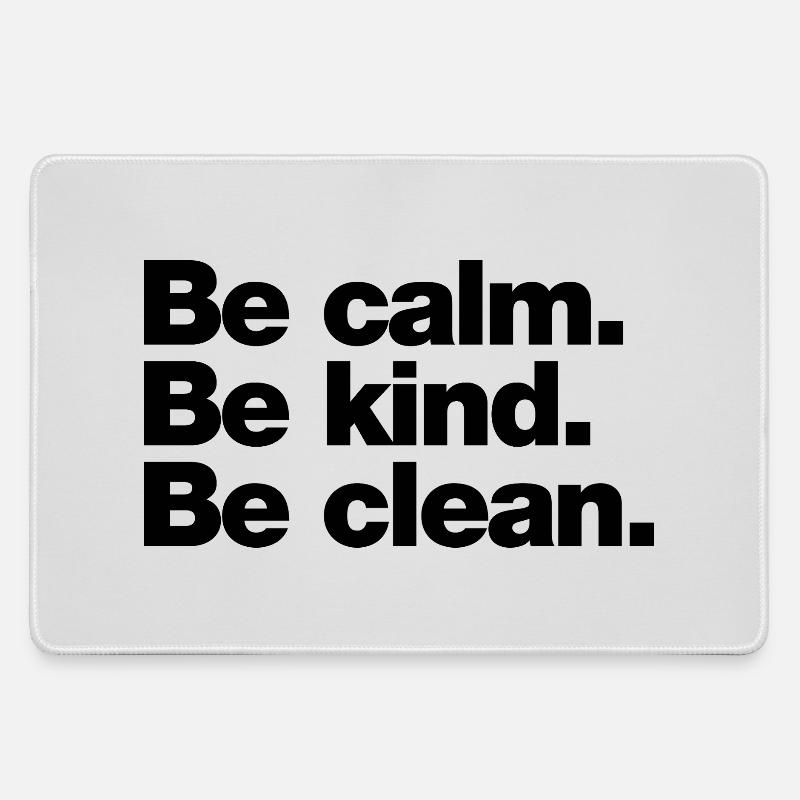 Be calm. Be kind. Be clean - Large Gaming Mouse Mat - grey