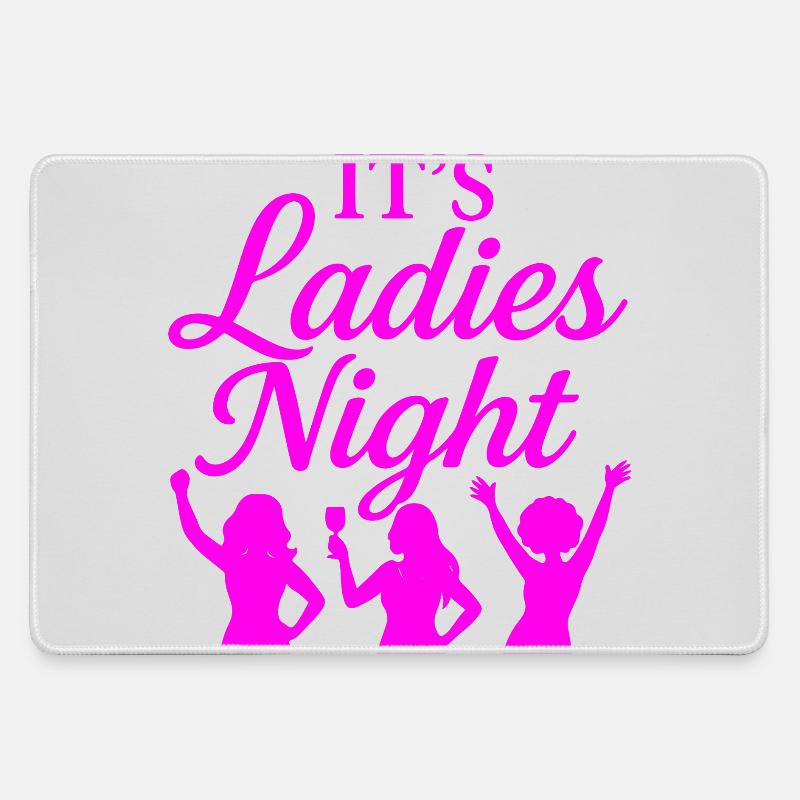 It is Ladies Night - Large Gaming Mouse Mat - grey
