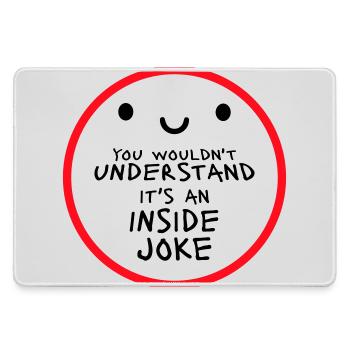 You Wouldn't Understand It's An Inside Joke Spruch - Mousepad groß für Gamer - Grau - Vorne