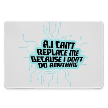 AI Can't Replace Me I Don't Do Anything Humor Joke - Large Gaming Mouse Mat - grey - Front