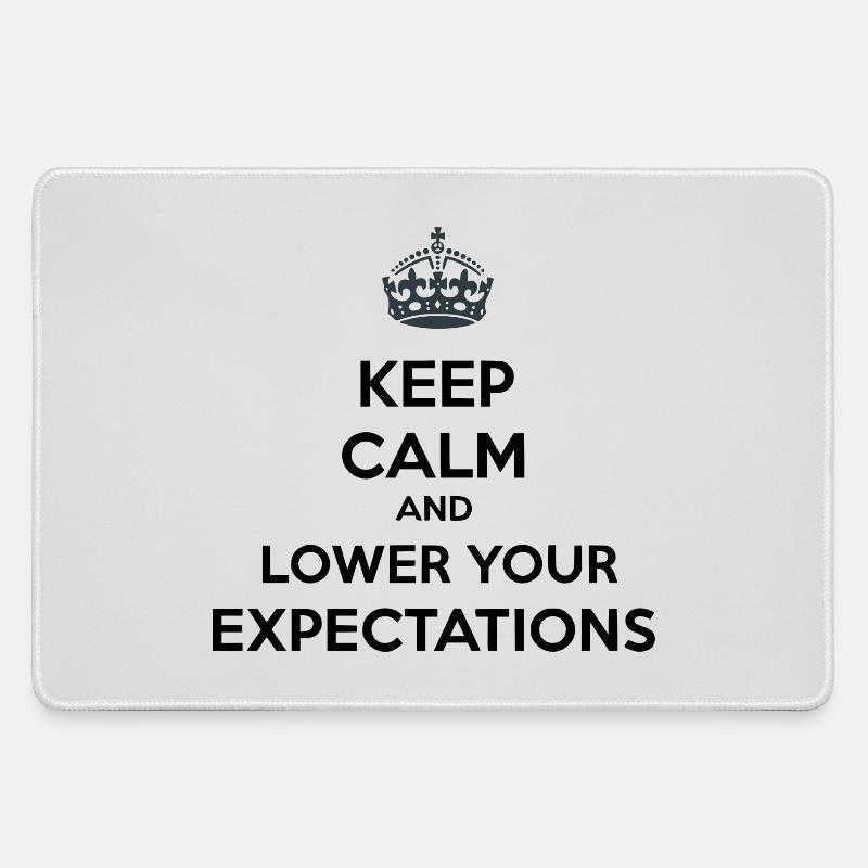 Keep Calm Lower Your Expectations - Large Gaming Mouse Mat - grey