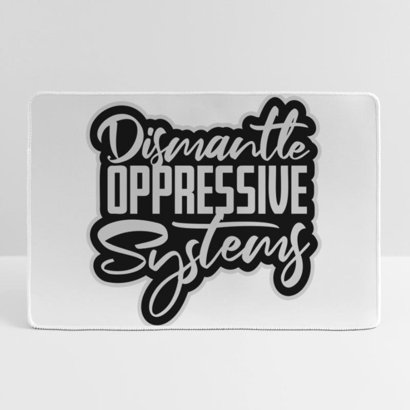 Dismantle Oppressive Systems Activism Statement Large Gaming Mouse Mat