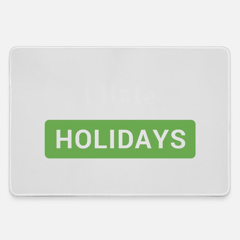 I hate holidays - Large Gaming Mouse Mat - grey