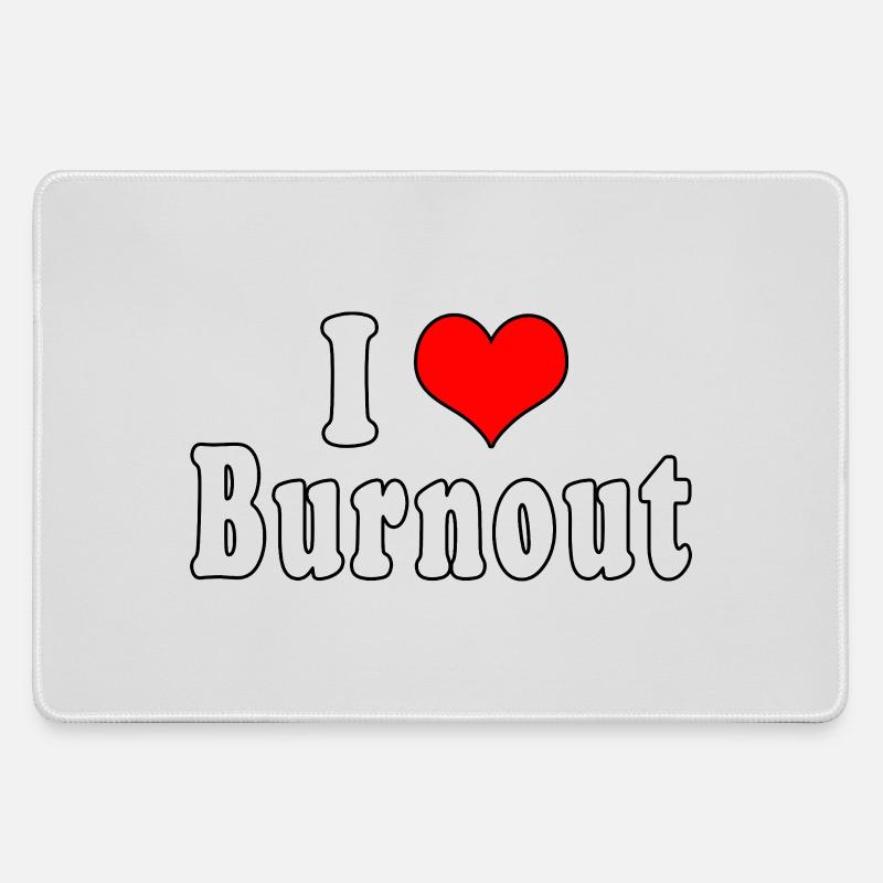 I Love Burnout - Large Gaming Mouse Mat - grey
