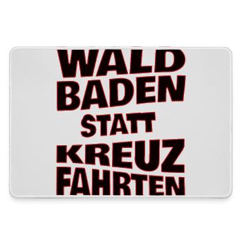 Waldbaden statt Kreuzfahrten - schwarz - Mousepad groß für Gamer - Grau - Vorne