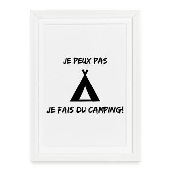 JE PEUX PAS. CAMPING. CAMPER. JE PEUX PAS. HUMOUR. - Affiche encadrée (27 × 37 cm) - blanc - Devant