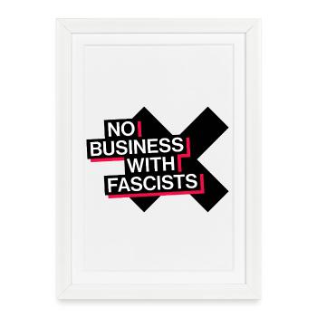 PAS D’AFFAIRES AVEC LES FASCISTES - Affiche encadrée (27 × 37 cm) - blanc - Devant