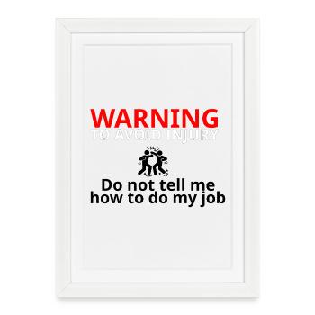 AVERTISSEMENT | Humour drôle de sécurité au travail - Affiche encadrée (27 × 37 cm) - blanc - Devant
