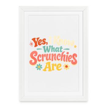 Yes, I Know Scrunchies | Girl Dad - Framed poster (27 × 37 cm) - white - Front