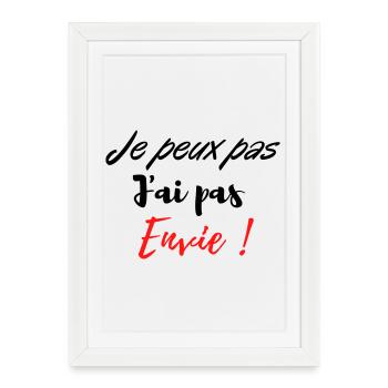 je peux pas j'ai pas envie ! - Affiche encadrée (27 × 37 cm) - blanc - Devant
