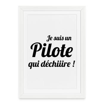 Je suis un Pilote qui déchiiire ! - Affiche encadrée (27 × 37 cm) - blanc - Devant