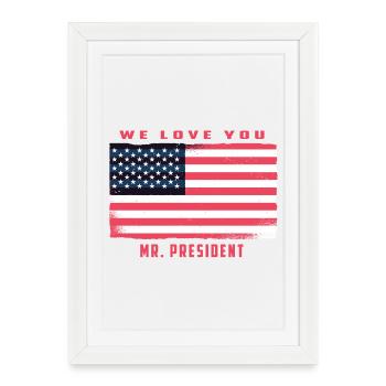 Nous vous aimons Monsieur le Président - Affiche encadrée (27 × 37 cm) - blanc - Devant
