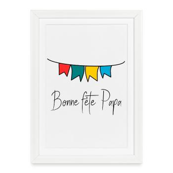 FÊTE DES PÈRES. BONNE FÊTE PAPA. PAPA. BONNE FÊTE. - Affiche encadrée (27 × 37 cm) - blanc - Devant