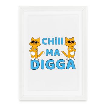 Chill ma Digga - chat drôle avec des lunettes de soleil - Affiche encadrée (27 × 37 cm) - blanc - Devant