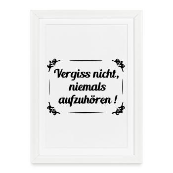 N’oubliez pas de ne jamais vous arrêter - Affiche encadrée (27 × 37 cm) - blanc - Devant