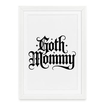 Goth Mommy - Cool Stoic Design - Framed poster (27 × 37 cm) - white - Front