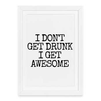 I'm not going to get drunk, I'm going to be incredibly l - Framed poster (27 × 37 cm) - white - Front
