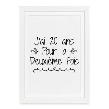 J'ai 20 ans deuxième fois - Affiche encadrée (27 × 37 cm) - blanc - Devant