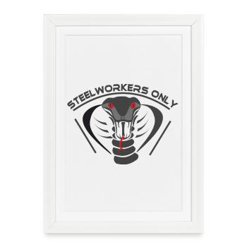 Steelworkers_only_001 - Affiche encadrée (27 × 37 cm) - blanc - Devant