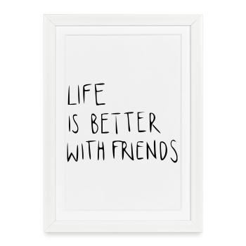 La vie est meilleure avec des amis - Affiche encadrée (27 × 37 cm) - blanc - Devant