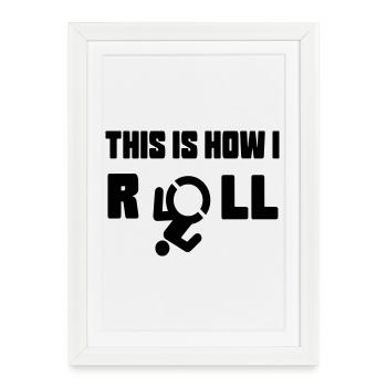 Voici comment je fais rouler mon fauteuil roulant * - Affiche encadrée (27 × 37 cm) - blanc - Devant