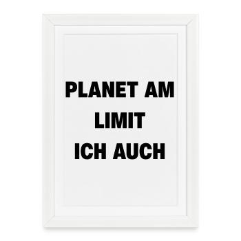 Planet am Limit - ich auch - Gerahmtes Poster (27 × 37 cm) - Weiß - Vorne
