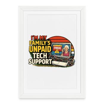 Family Tech Support Unpaid - Framed poster (27 × 37 cm) - white - Front