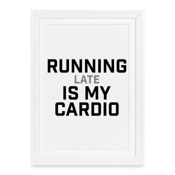 Courir en retard, c’est mon cardio qui le dit - Affiche encadrée (27 × 37 cm) - blanc - Devant