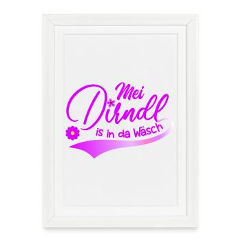 Mei Dirndl is in da Wäsch Trachtenshirt Madl - Gerahmtes Poster (27 × 37 cm) - Weiß - Vorne