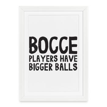 Les joueurs de pétanque ont de plus grosses balles avec Jack Bocci - Affiche encadrée (27 × 37 cm) - blanc - Devant