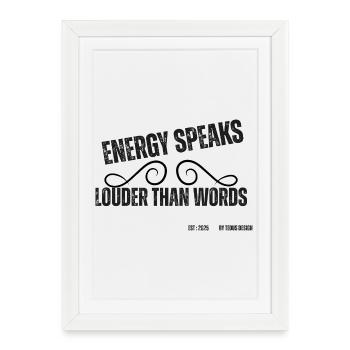L’énergie parle plus fort que les mots - Affiche encadrée (27 × 37 cm) - blanc - Devant