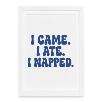 I Came I Ate I Napped - Framed poster (27 × 37 cm) - white - Front