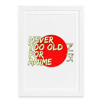 Never Too Old For Anime Japan Streetwear Design - Framed poster (27 × 37 cm) - white - Front