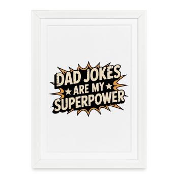 Les blagues sur les pères sont mon super-pouvoir - Affiche encadrée (27 × 37 cm) - blanc - Devant