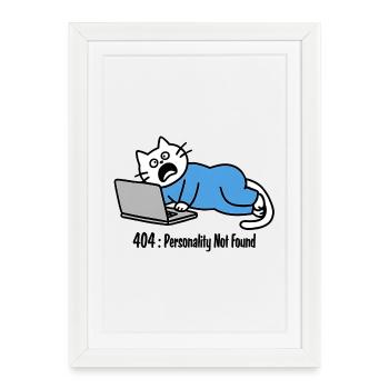 404: Personality Not Found, Cat Drawing - Framed poster (27 × 37 cm) - white - Front