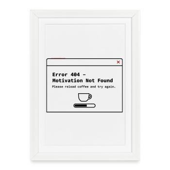 404 Motivation nicht gefunden– System Error Coffee - Gerahmtes Poster (27 × 37 cm) - Weiß - Vorne