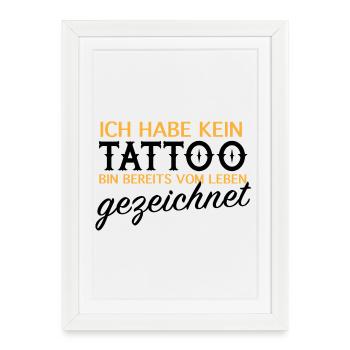 Kein Tattoo, vom Leben gezeichnet - Gerahmtes Poster (27 × 37 cm) - Weiß - Vorne
