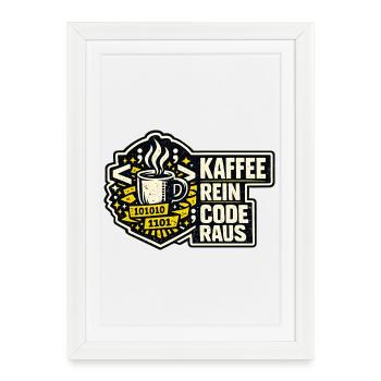 Kaffee Rein Code Raus - Gerahmtes Poster (27 × 37 cm) - Weiß - Vorne