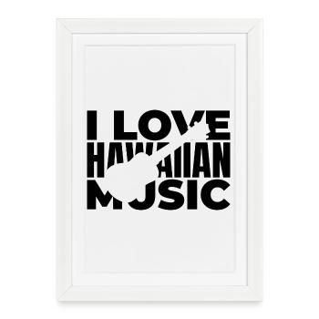 J’adore la musique hawaïenne - Affiche encadrée (27 × 37 cm) - blanc - Devant