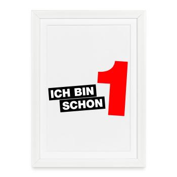 Ich bin schon 1 - Gerahmtes Poster (27 × 37 cm) - Weiß - Vorne