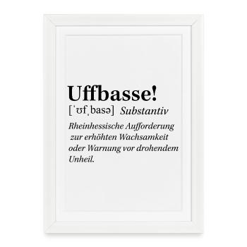 Mundart_Uffbasse - Framed poster (27 × 37 cm) - white - Front