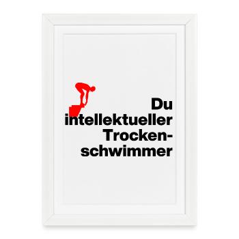 YOU INTELLIGENT DRY SWIMMER. SARCASM - Framed poster (27 × 37 cm) - white - Front