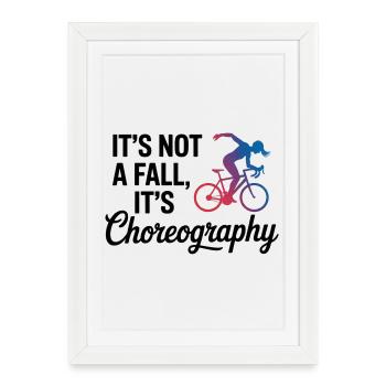 Le cyclisme artistique n’est pas une chute, c’est la chorégraphie - Affiche encadrée (27 × 37 cm) - blanc - Devant