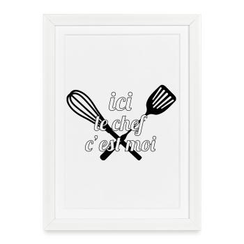 Ici le Chef, c'est moi ! - Affiche encadrée (27 × 37 cm) - blanc - Devant