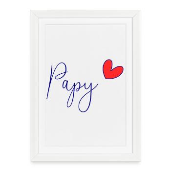 PAPY. PAPA. FÊTE DES PÈRES. BONNE FÊTE PAPA - Affiche encadrée (27 × 37 cm) - blanc - Devant