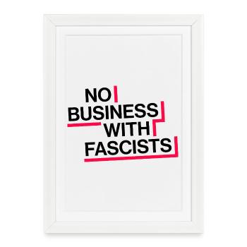 PAS D’AFFAIRES AVEC LES FASCISTES - Affiche encadrée (27 × 37 cm) - blanc - Devant