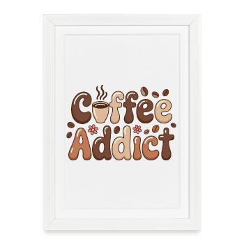 Coffee Addict Funny Caffeine Lover Saying - Framed poster (27 × 37 cm) - white - Front