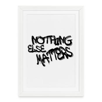 T-shirt Nothing Else Matters – Iconique et significatif - Affiche encadrée (27 × 37 cm) - blanc - Devant