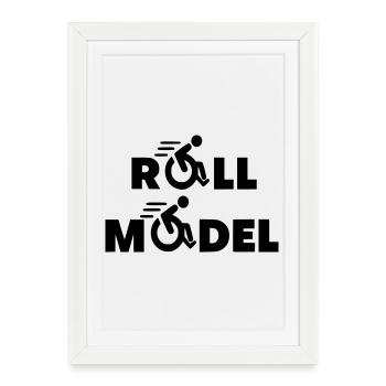 Every wheelchair user is a role model * - Framed poster (27 × 37 cm) - white - Front