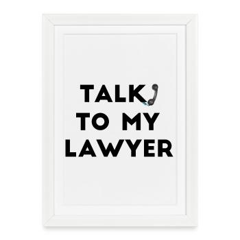 Parlez à mon avocat - Affiche encadrée (27 × 37 cm) - blanc - Devant